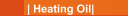 | Heating Oil|