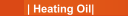 | Heating Oil|